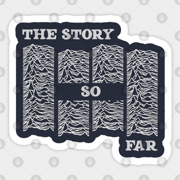 the story so far Sticker by Aiga EyeOn Design